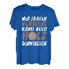 Wer Frauen versteht kann auch Holz schweissen Design T-Shirt
