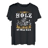Ob Mein Holz Auch Gerade An Mich Denkt Holzfäller Baum Wald T-Shirt