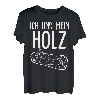 Ich Und Mein Holz Holzfäller Forst Wald Brennholz T-Shirt