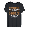 Manchmal Frage Ich Mich Ob Holz Mich Vermisst Holzfäller T-Shirt