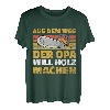 Herren Holzfäller Opa Will Holz Machen Säge Holzarbeiter T-Shirt