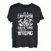 Ich bin ein Schreiner Sparen Sie Zeit, damit ich nie falsch liege Schreiner T-Shirt