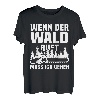 Wenn Der Wald Ruft Muss Ich Gehen | Holz Kettensäge T-Shirt