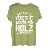 Wer Frauen versteht kann auch Holz schweißen Frauenversteher T-Shirt