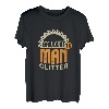 Holzarbeiten & Schreiner I Sawdust Is Man Glitter T-Shirt
