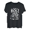 Ob mein Holz auch gerade an mich denkt - Tischler Schreiner T-Shirt