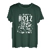 Ob mein Holz auch gerade an mich denkt - Tischler Schreiner T-Shirt