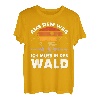 Aus dem Weg ich muss in den Wald - Schönes Natur T-Shirt