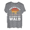 Aus dem Weg ich muss in den Wald - Schönes Natur T-Shirt