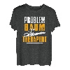 Problem Baum Therapeut Motorsäge Holzfäller Kettensäge T-Shirt