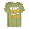 Problem Baum Therapeut Motorsäge Holzfäller Kettensäge T-Shirt