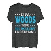It's A Woods Thing Nachname Lustiges Team Familie Nachname Woods T-Shirt